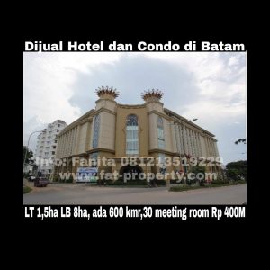 Dijual Hotel & Condo di Batam.