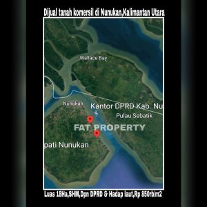 Dijual tanah komersil di pusat pemerintahan Kabupaten Nunukan,Kalimantan Utara.