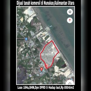 Dijual tanah komersil di pusat pemerintahan Kabupaten Nunukan,Kalimantan Utara.