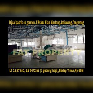 Dijual pabrik ex garmen Jl Prabu Kian Siantang,Jatiuwung,Tangerang.