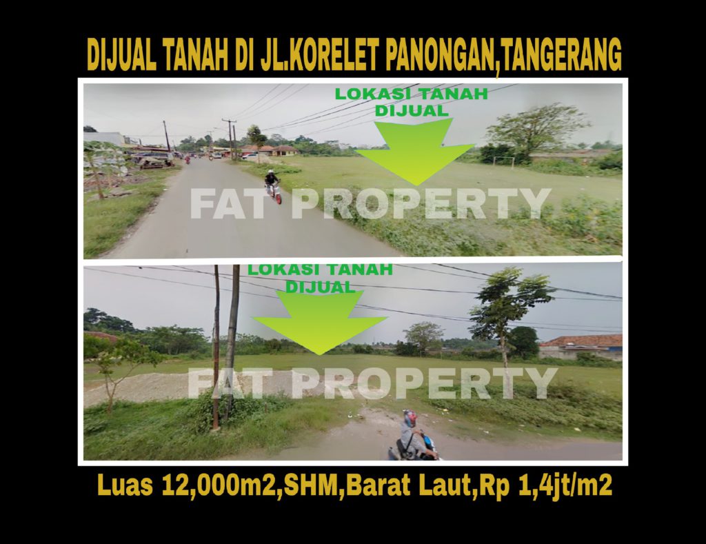 Dijual tanah 1,2 Ha di Jl Raya Korelet Panongan,Tangerang.