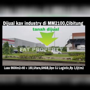 DIJUAL TANAH KAVLING INDUSTRY di Kawasan Industri MM2100 Cibitung.