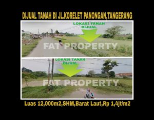 Dijual lahan pinggir jalan raya di Jl Korelet Panongan,Tangerang.