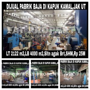 Dijual pabrik baja di Kapuk Kamal,Jakarta Utara