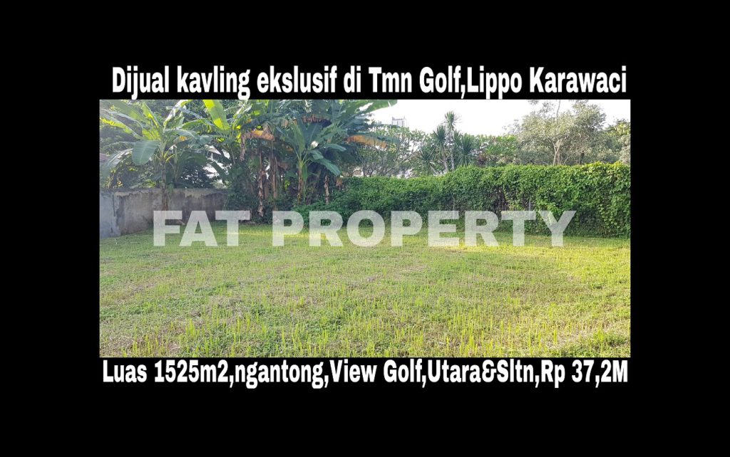 Dijual kavling premium hadap lapangan golf di Jl Bedugul 23,Taman Golf,Lippo Karawaci.