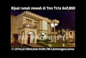 Dijual rumah mewah di Taman Tirta Golf,BSD,Serpong,Tangerang