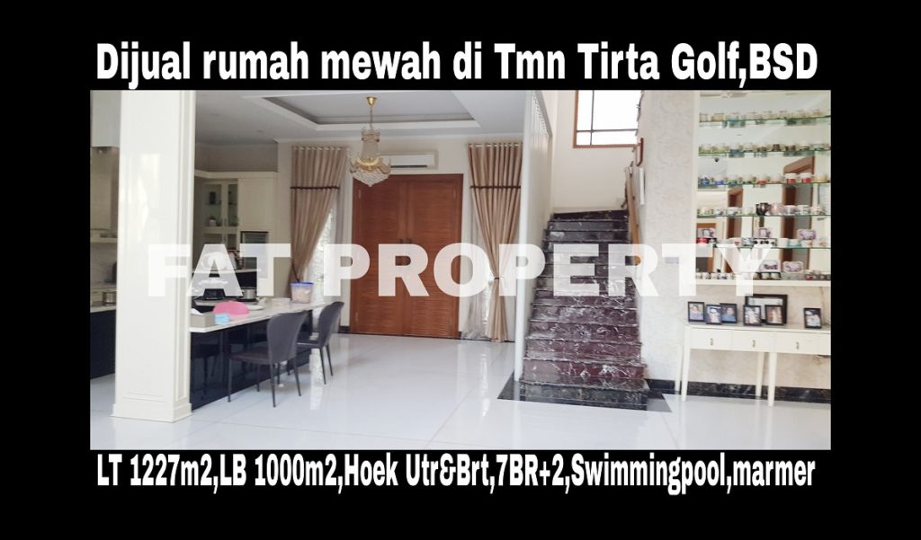 Dijual rumah mewah di Taman Tirta Golf,BSD,Serpong,Tangerang