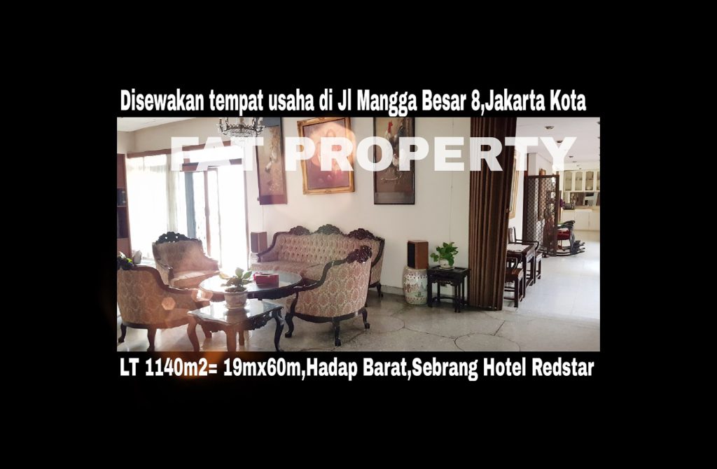 Disewakan tempat usaha di pinggir jalan raya di Jl Mangga Besar 8 persis sebrang Hotel Redstar
