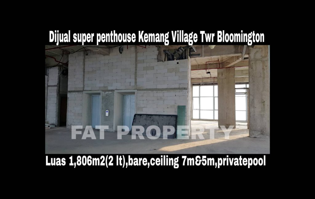 Dijual super signature penthouse di lantai tertinggi Apartement Kemang Village Tower Bloomington,tower terbaik & terbaru
