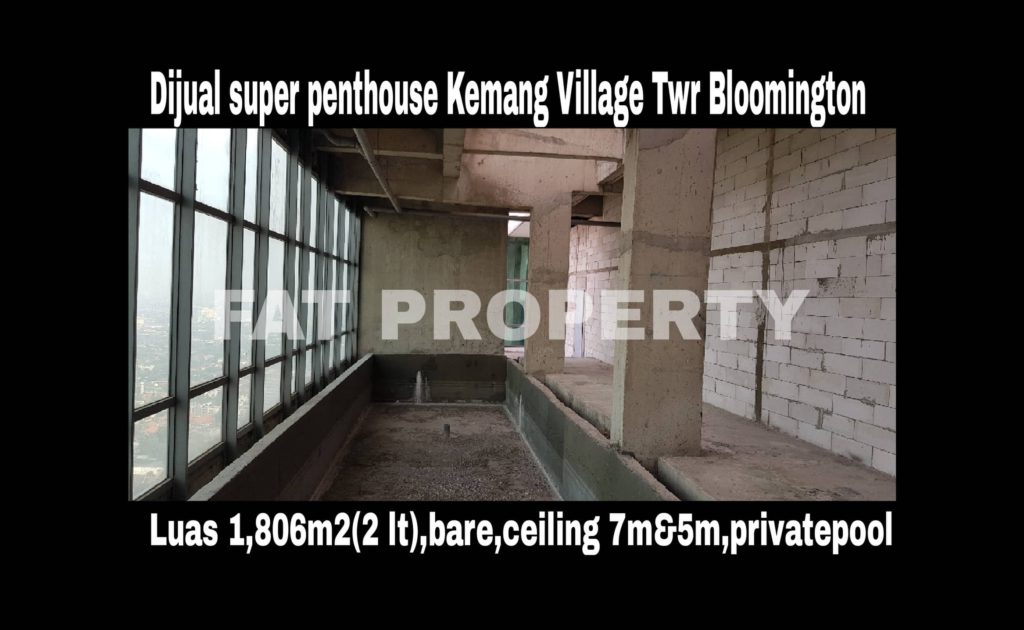 Dijual super signature penthouse di lantai tertinggi Apartement Kemang Village Tower Bloomington,tower terbaik & terbaru
