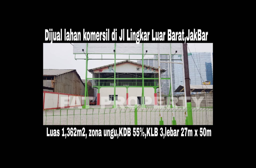 Dijual lahan komersil super strategis di Jl Lingkar Luar Barat (Jakarta Outer Ring Road West1),Jakarta Barat. 