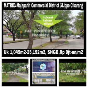 Dijual kavling komersial di pinggir Jl Majapahit,Lippo Cikarang: MATRIX (Majapahit Commercial District).